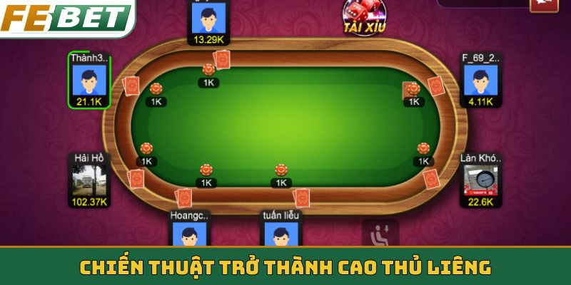 Chiến thuật trở thành cao thủ Liêng