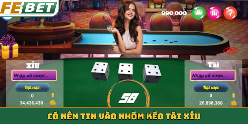 Có nên tin vào nhóm kéo tài xỉu