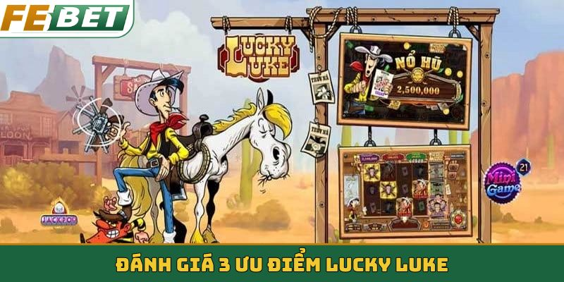 Đánh giá 3 ưu điểm Lucky Luke