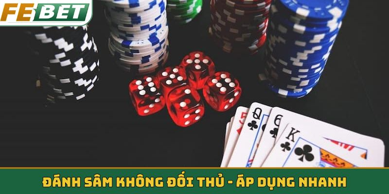 Đánh Sâm không đối thủ - Áp dụng nhanh