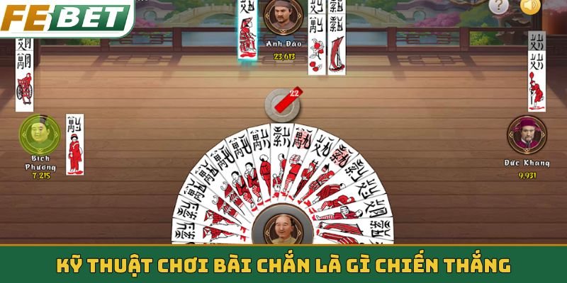 Kỹ thuật chơi bài Chắn là gì chiến thắng