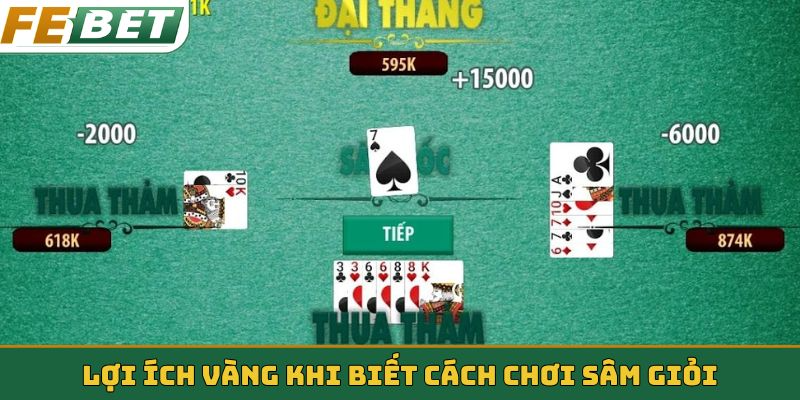 Lợi ích vàng khi biết cách chơi Sâm giỏi