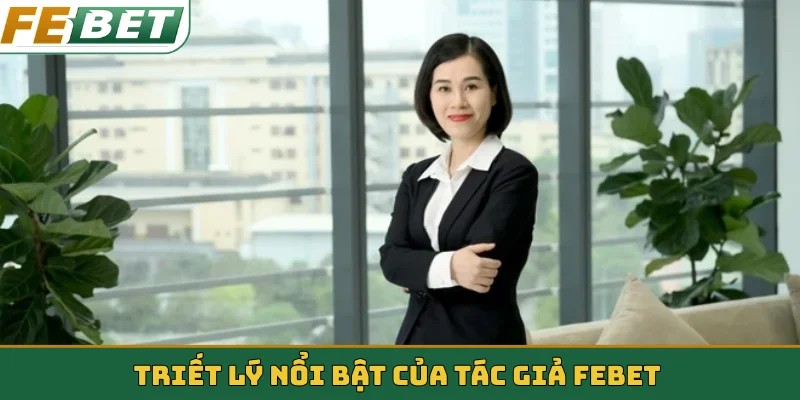 Triết lý nổi bật của tác giả Febet
