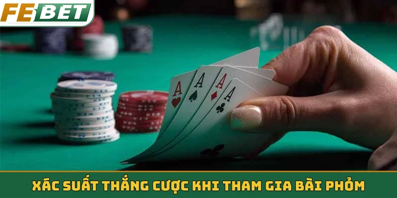 Xác suất thắng cược khi tham gia bài Phỏm