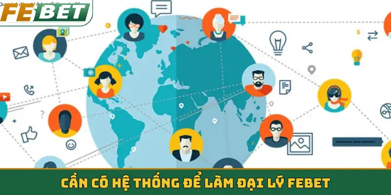 Cần có hệ thống để làm đại lý Febet