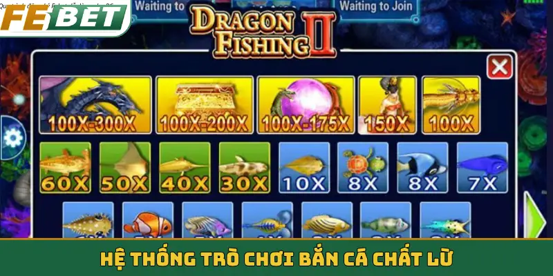 Hệ thống trò chơi bắn cá chất lừ