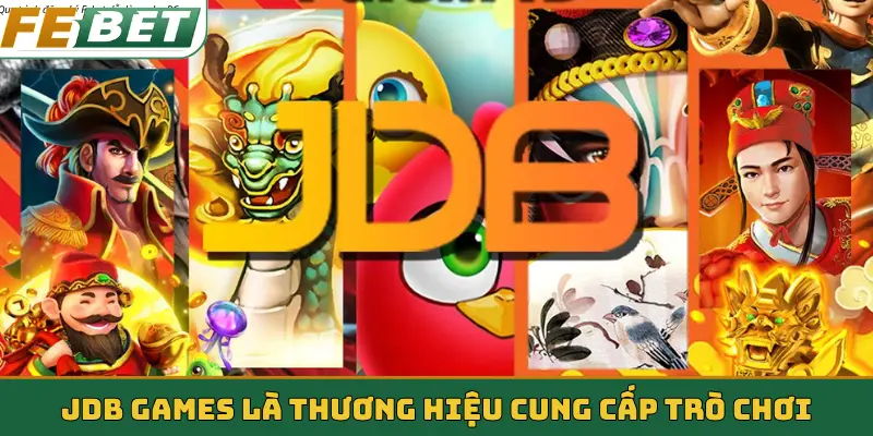 JDB Games là thương hiệu cung cấp trò chơi