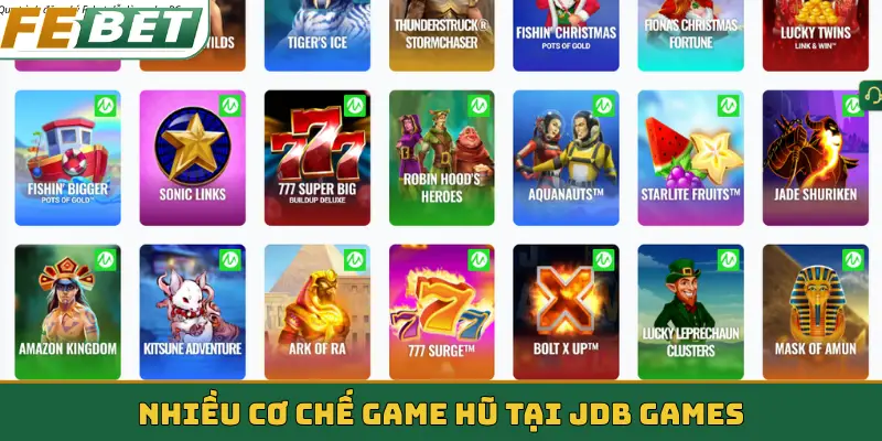 Nhiều cơ chế game hũ tại JDB Games