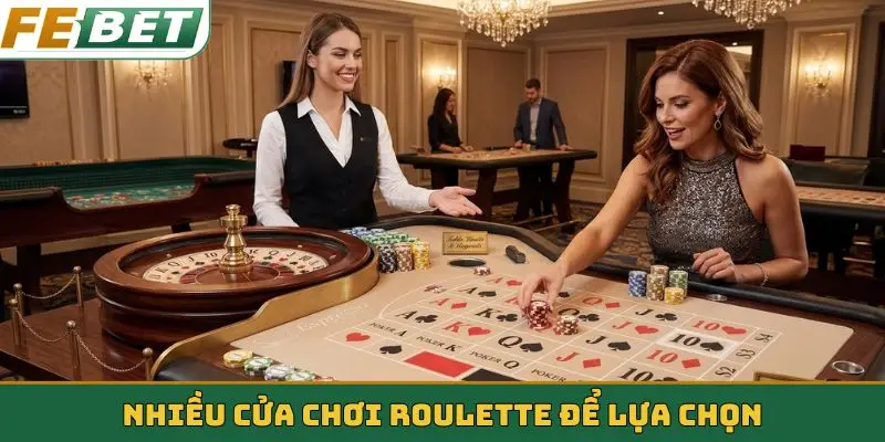 Nhiều cửa chơi roulette để lựa chọn