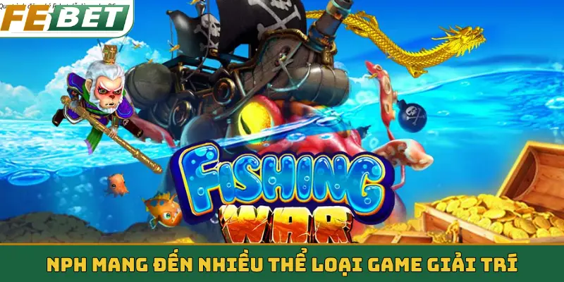 NPH mang đến nhiều thể loại game giải trí