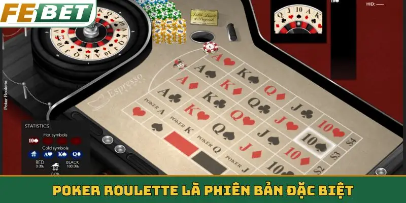 Poker Roulette là phiên bản đặc biệt