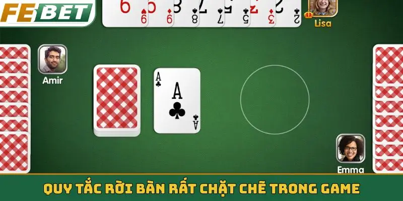 Quy tắc rời bàn rất chặt chẽ trong game