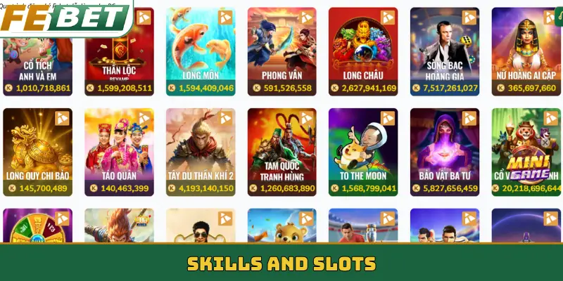 Skills and Slots