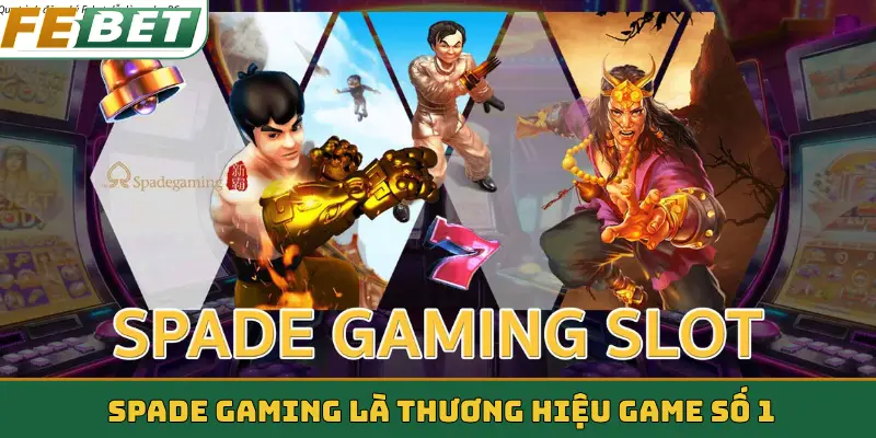 Spade Gaming là thương hiệu game số 1