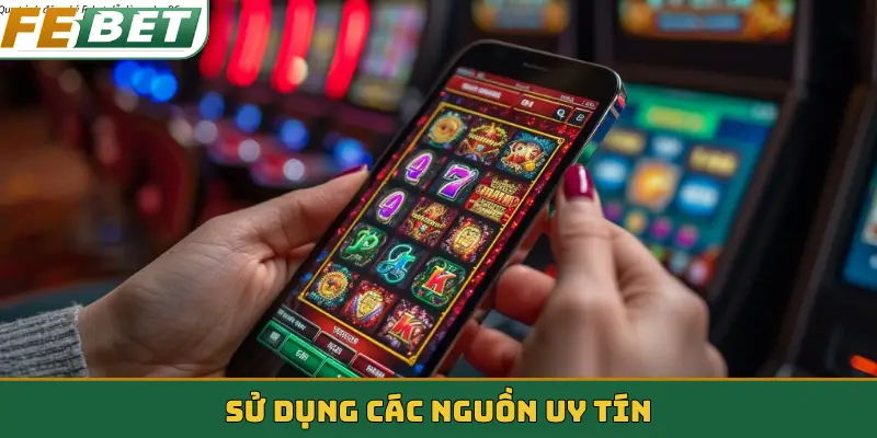 Sử dụng các nguồn uy tín