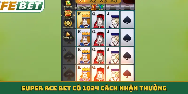 Super Ace Bet có 1024 cách nhận thưởng